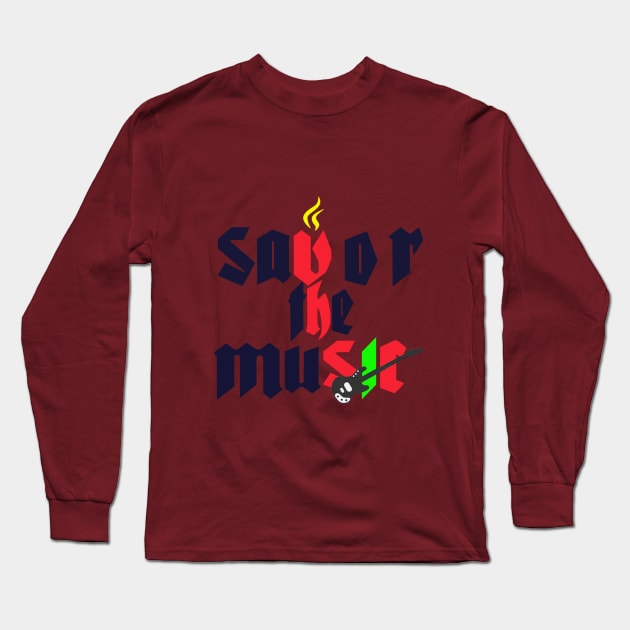 savor the music, Timeless music Long Sleeve T-Shirt by shop chak